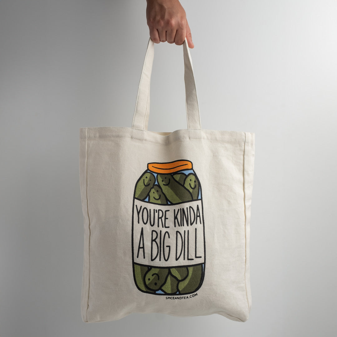 You're Kinda A Big Dill Tote Bag